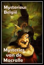 Mysterieus België Series 20 - Mysteries van de Macralle