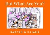But What Are You?