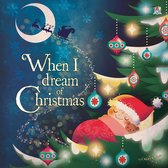 Picture Storybooks - When I Dream of Christmas