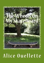 The Wheels on My Skateboard