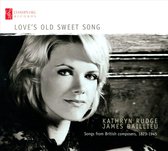 Love's Old Sweet Song: Songs from British composers, 1823-1945