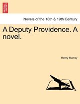 A Deputy Providence. a Novel.
