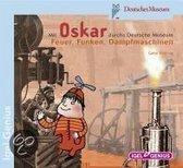 Mit Oskar durchs Deutsche Museum - Feuer, Funken, Dampmaschinen