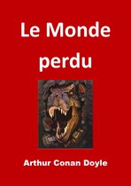 Le Monde perdu (Edition Intégrale - Version Illustrée)
