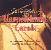 Jackson Berkey: Harpsichord Carols