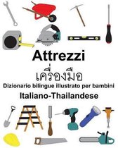 Italiano-Thailandese Attrezzi/เครื่องม$ Dizionario Bilingue Illustrato Per Bambini