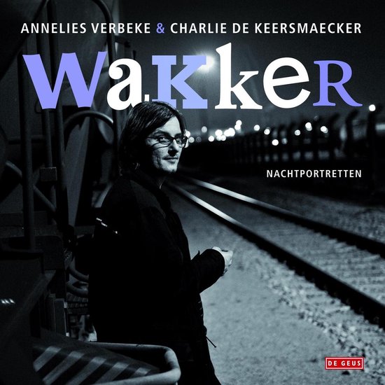 Wakker - Charlie de Keersmaecker | Highergroundnb.org