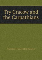 Try Cracow and the Carpathians