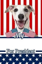 My Whippet for President
