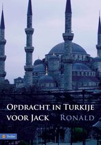 Opdracht In Turkije Voor Jack