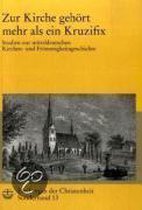 Herbergen Der Christenheit. Jahrbuch Fur Deutsche Kirchengeschichte / Zur Kirche Gehort Mehr ALS Ein Kruzifix