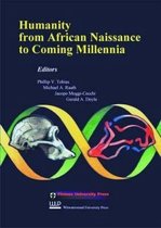 Humanity from African Naissance to Coming Millenia