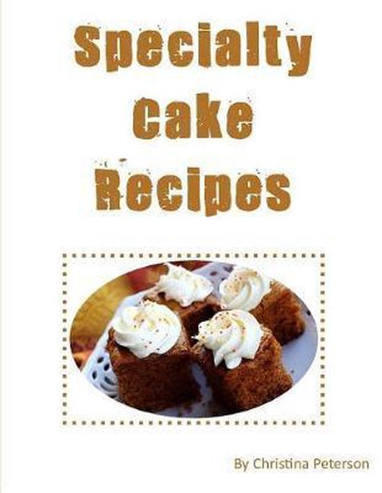 Cakes- Specialty Cake Recipes - cover