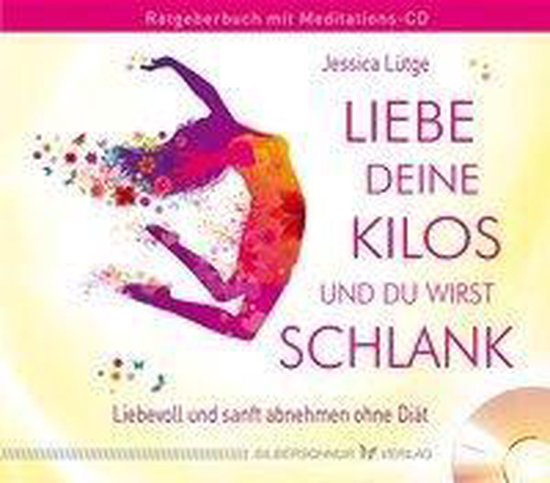 Liebe deine Kilos und du wirst schlank - cover
