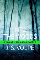 Anomaly Hunters 1 - Into the Woods (Anomaly Hunters, Book One)