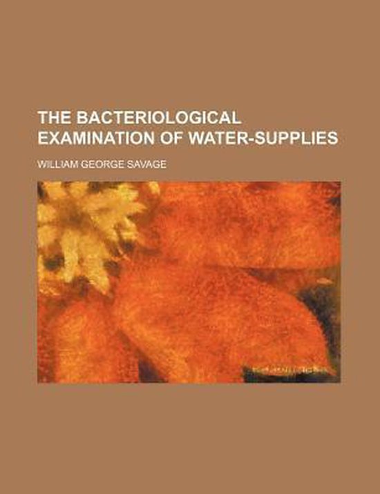 The Bacteriological Examination of Watersupplies, William