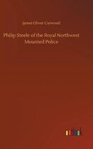 Philip Steele of the Royal Northwest Mounted Police