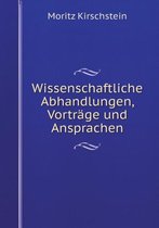 Wissenschaftliche Abhandlungen, Vortrage und Ansprachen