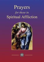 Prayers for those in Spiritual Affliction