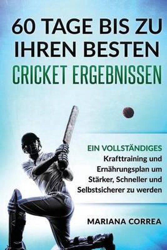 60 TAGE BIS Zu IHREN BESTEN CRICKET ERGEBNISSEN - cover