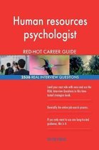 Human Resources Psychologist Red-Hot Career Guide; 2536 Real Interview Questions