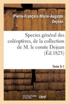 Sciences- Species G�n�ral Des Col�opt�res, de la Collection de M. Le Comte Tome 5-1