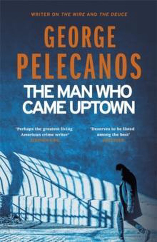Boekomslag van 'The Man Who Came Uptown' door George Pelecanos, met een figuur dat wegloopt onder een schaduwrijk hek.