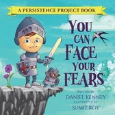 Persistence Project- You Can Face Your Fears