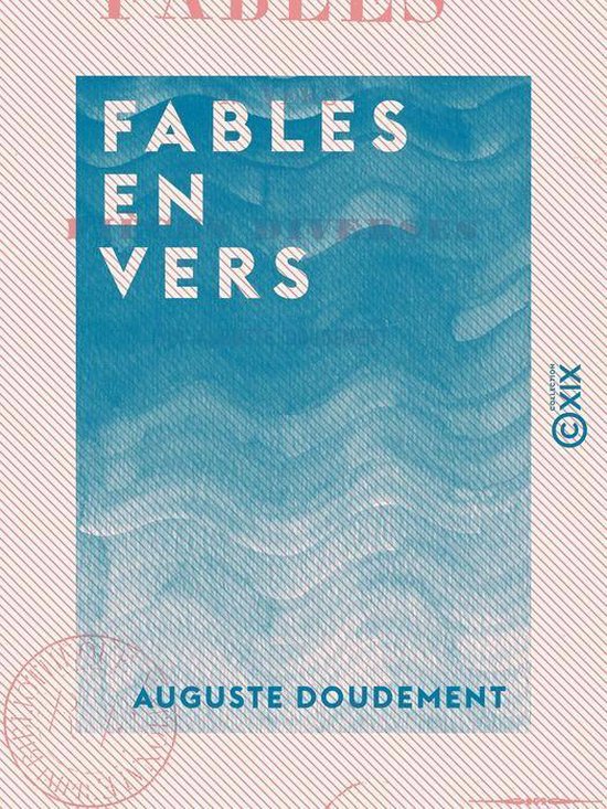 Fables en vers - Suivies de pièces diverses