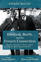 Election, Barth, and the French Connection