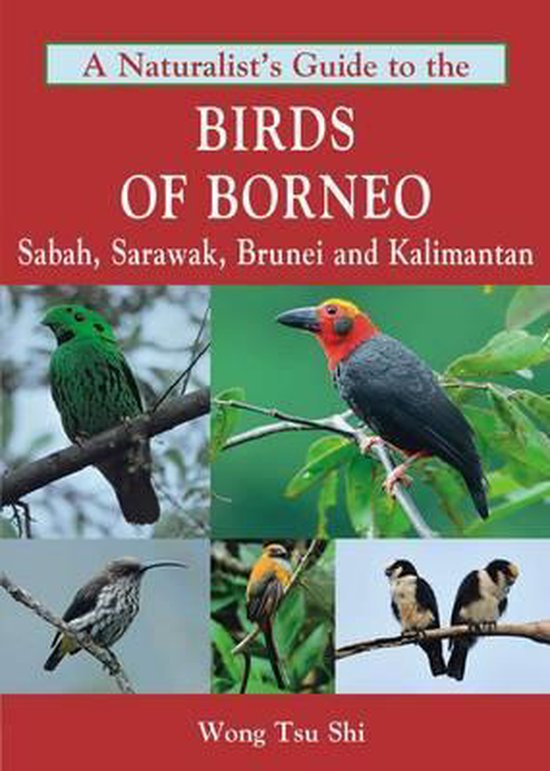 A Naturalist's Guide to the Birds of Borneo