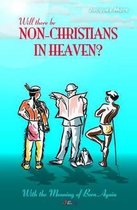 Will There be Non-Christians in Heaven?