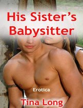 His Sister’s Babysitter: Erotica