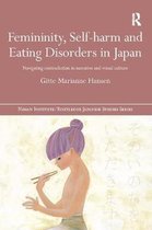 Nissan Institute/Routledge Japanese Studies- Femininity, Self-harm and Eating Disorders in Japan