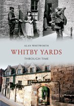 Through Time - Whitby Yards Through Time