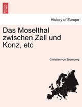 Das Moselthal Zwischen Zell Und Konz, Etc