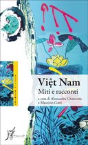 In Asia - Viet Nam. Miti e racconti