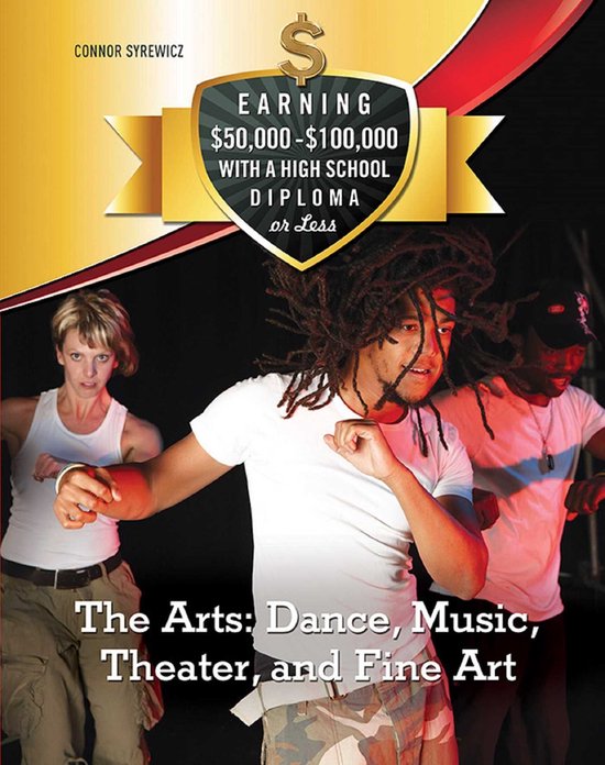 Earning $50,000 - $100,000 with a High S - The Arts: Dance,  ... - cover