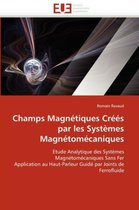 Champs Magnétiques Créés par les Systèmes Magnétomécaniques