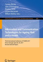 Communications in Computer and Information Science 869 - Information and Communication Technologies for Ageing Well and e-Health