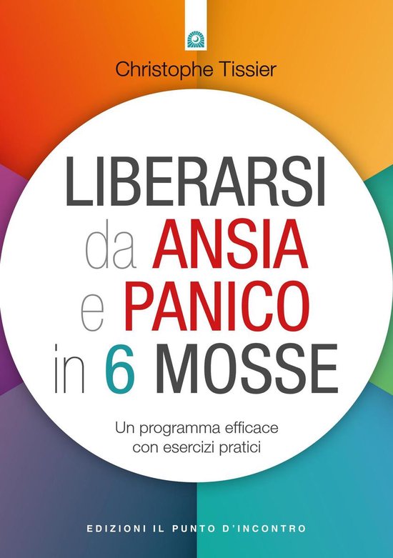 Liberarsi da ansia e panico in 6 mosse - cover