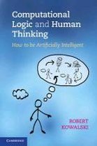 Computational Logic And Human Thinking