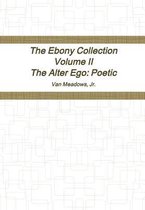 The Ebony Collection Volume II The Alter Ego