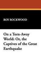 On a Torn-Away World