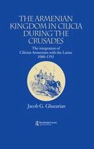 Caucasus World - The Armenian Kingdom in Cilicia During the Crusades