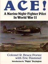 Ace!: A Marine Night-Fighter In World War II
