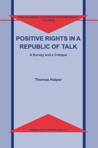 Philosophical Studies in Contemporary Culture 10 - Positive Rights in a Republic of Talk