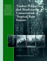 Timber Production And Biodiversity Conservation In Tropical