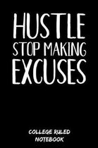 Hustle Stop Making Excuses