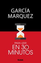 Para leer en 30 minutos - García Marquez para leer en 30 minutos